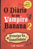 O diário de um vampiro banana - Vol. 2: Príncipe da Transilvânia