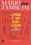 Longe é um bom lugar Longe é um bom lugar