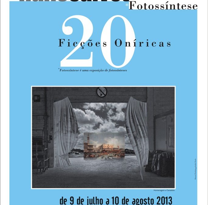 Exposição de Nuno Calvet Fotossíntese “20 Ficções Oníricas”