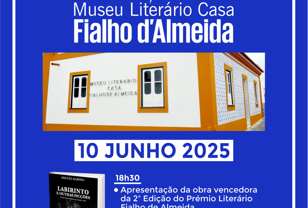 MUSEU LITERÁRIO CASA FIALHO D’ALMEIDA COMEMORA 6º ANIVERSÁRIO NO DIA 10 DE JUNHO